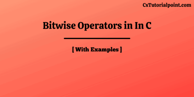 Bitwise Operators In C [ Full Information With Examples ]