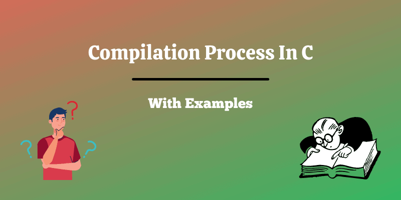 Compilation Process In C