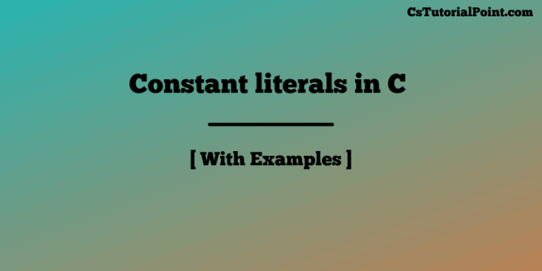 Constant & Literals in C Language [ With Examples ]