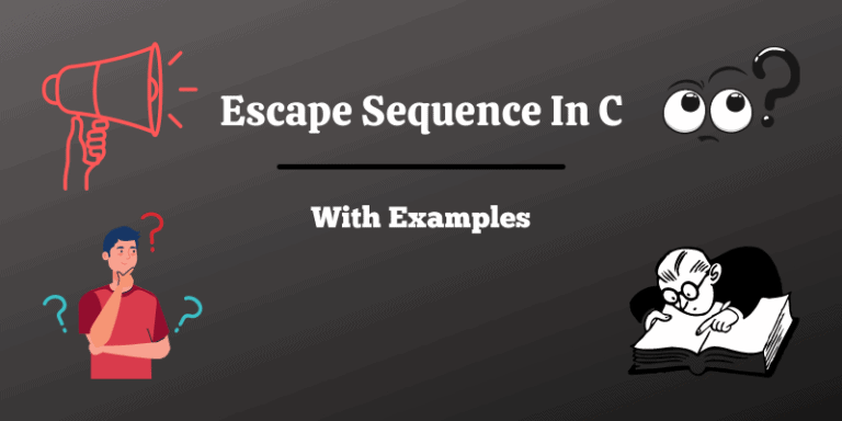 Escape Sequence in C Language With Examples