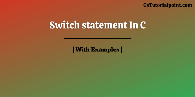 Switch Statement In C [ Full Information With Examples ]