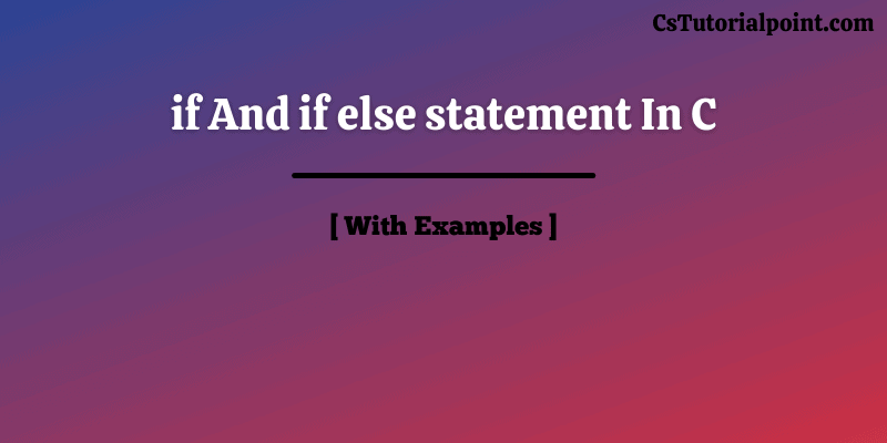 if And if else statement In C