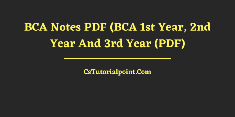BCA Notes PDF (BCA 1st Year, 2nd Year And 3rd Year 2022) – Download BCA All Year Notes PDF