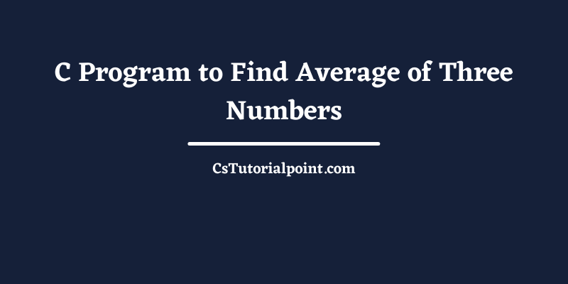 C Program to Find Average of Three Numbers