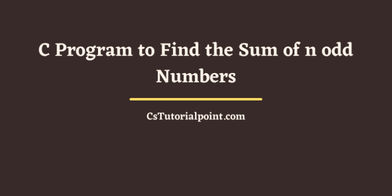 C Program to Find the Sum of n odd Numbers