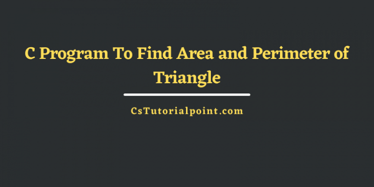 C Program To Find Area and Perimeter of Triangle
