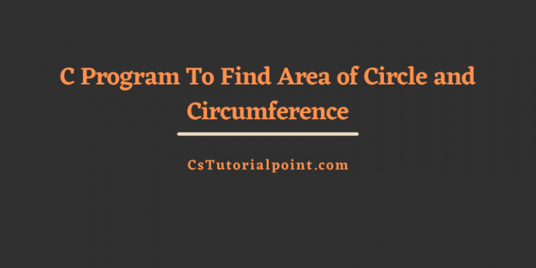 C Program To Find Area and Circumference of Circle