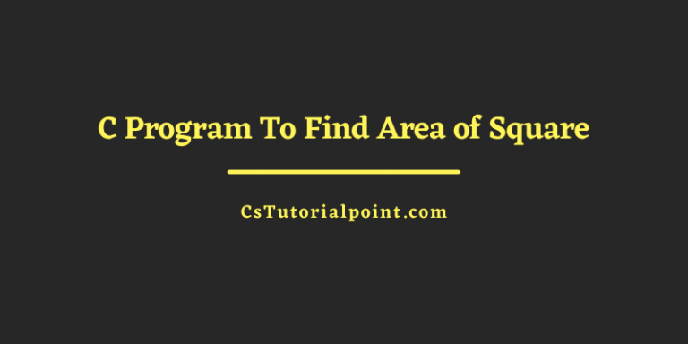C Program To Find Area of Square
