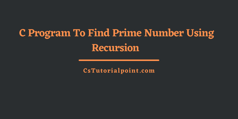 Prime Number Program In C Using Recursion