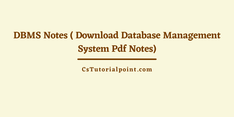 DBMS Notes ( Database Management System Pdf Notes)