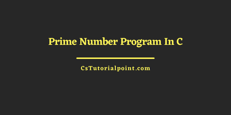 Prime Number Program In C