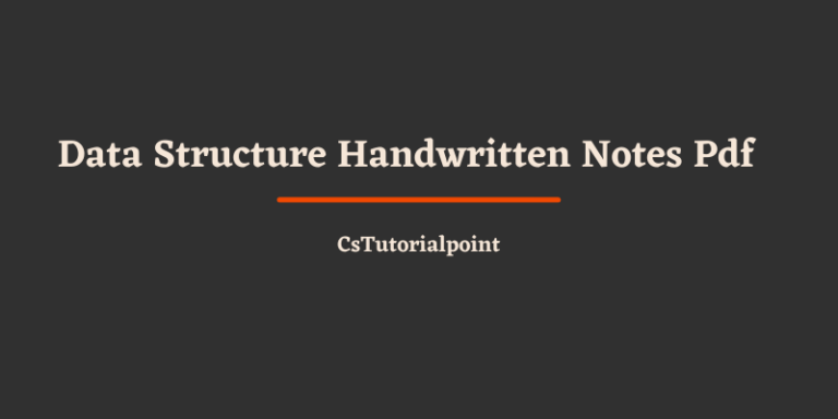 Data Structure Notes (Download Data Structure Handwritten Notes Pdf)