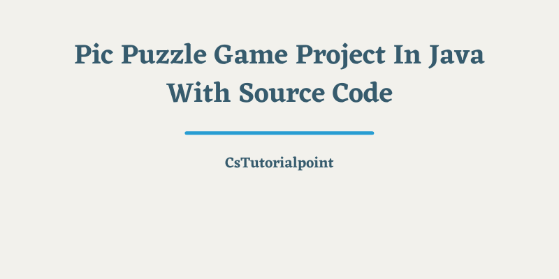 Pic Puzzle Game Project In Java With Source Code