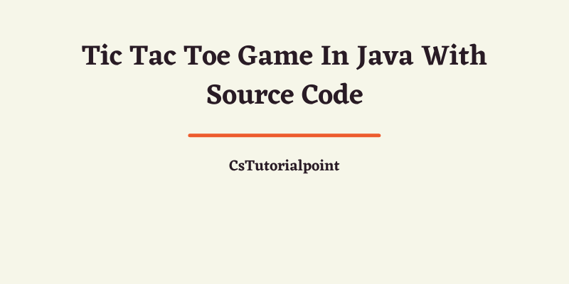 Tic Tac Toe Game In Java