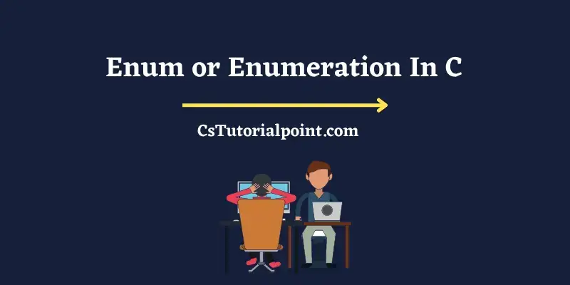Enumeration or Enum In C Language