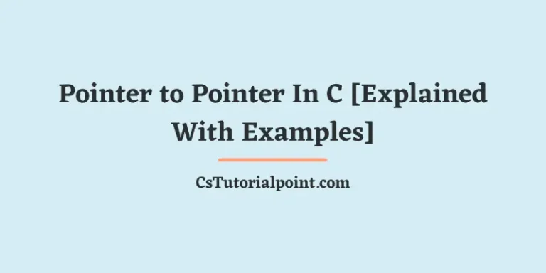Pointer to Pointer In C [Explained With Examples] – CsTutorialpoint 