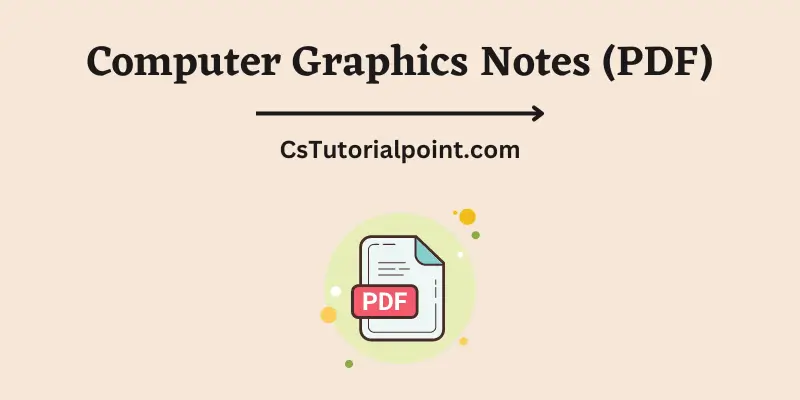 Computer Graphics Notes